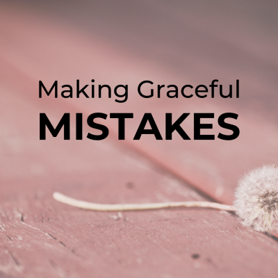 Making-Graceful-Mistakes-Blog-Post